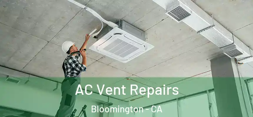  AC Vent Repairs Bloomington - CA