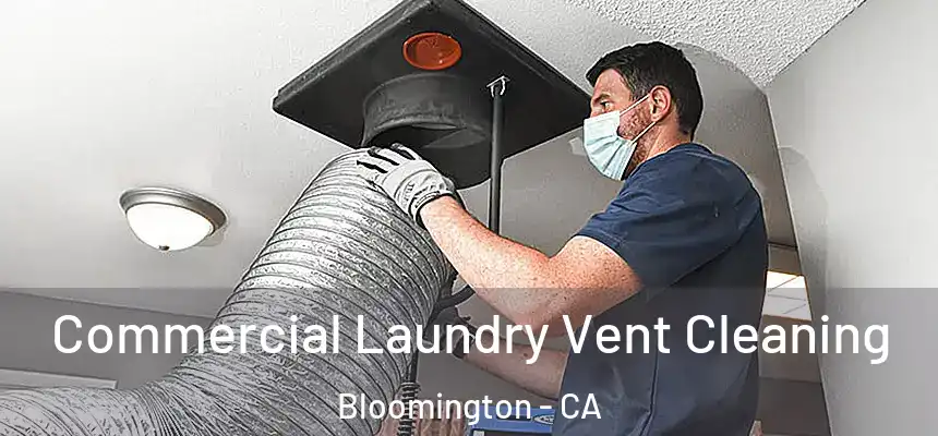  Commercial Laundry Vent Cleaning Bloomington - CA
