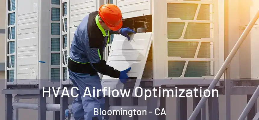 HVAC Airflow Optimization Bloomington - CA