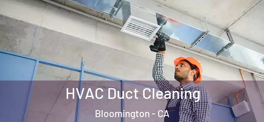  HVAC Duct Cleaning Bloomington - CA