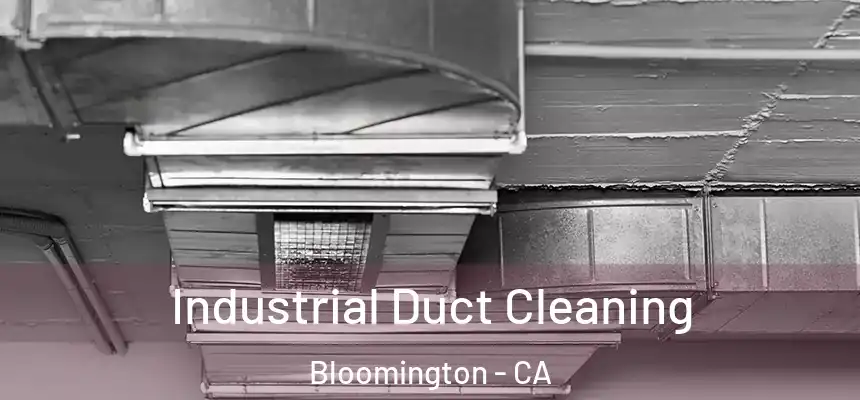 Industrial Duct Cleaning Bloomington - CA