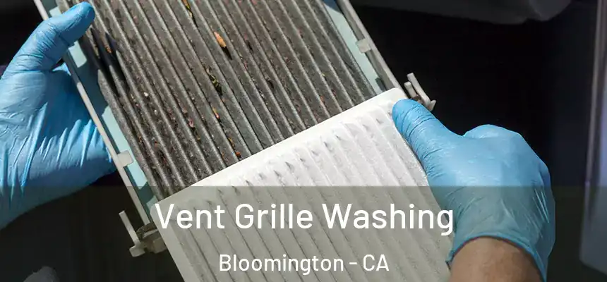 Vent Grille Washing Bloomington - CA